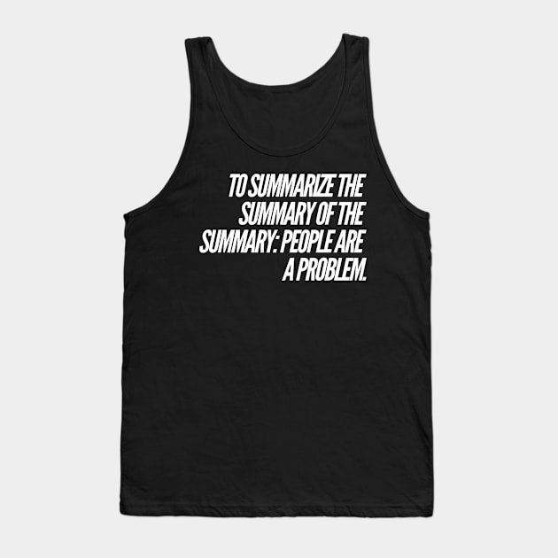 To Summarize the Summary Tank Top by cipollakate